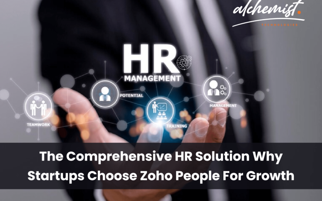 The Comprehensive HR Solution: Why Startups Choose Zoho People for Growth